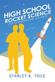 High school rocket science (for extraterrestrial use only) cover image