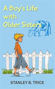 A boy's life with older sisters cover image