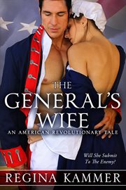 The General's Wife : An American Revolutionary Tale cover image