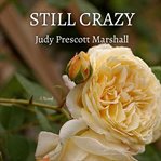 Still Crazy : Inspired by a True Love Story cover image