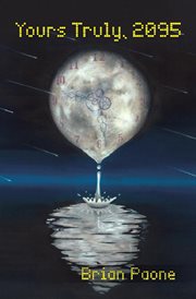 Yours truly, 2095. A Time-Travel Romance Adventure cover image