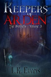 Keepers of Arden the Brothers : Keepers of Arden cover image