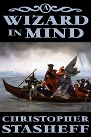 A wizard in mind : the first chronicle of the Rogue Wizard cover image