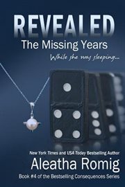 Revealed : The Missing Years. Consequences cover image
