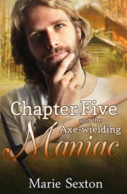 Chapter Five and the Axe-Wielding Maniac cover image