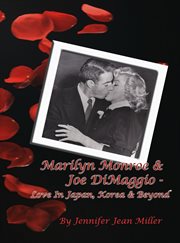 Marilyn Monroe & Joe Dimaggio : Love in Japan, Korea & Beyond cover image