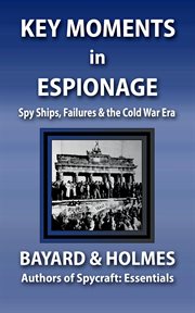 Key moments in espionage: spy ships, failures, & the cold war era cover image