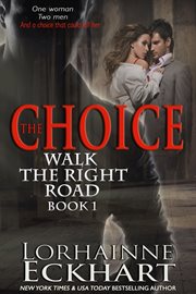 The Choice : Walk the Right Road Series, Book 1 cover image