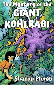 The Mystery of the Giant Kohlrabi cover image