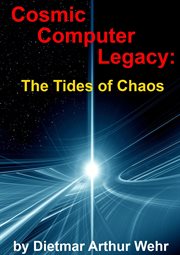 Cosmic computer legacy: the tides of chaos : The Tides of Chaos cover image