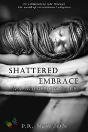 Shattered embrace: a novel cover image