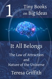 It all belongs: the law of attraction and nature of the universe cover image