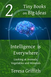 Vegetables, intelligence is everywhere - looking at animals and minerals cover image