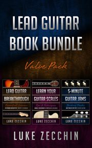Lead guitar book bundle. Lead Guitar Breakthrough + Learn Your Guitar Scales + 5-Minute Guitar Jams cover image