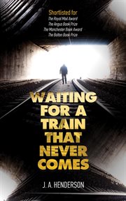 Waiting for a Train That Never Comes cover image