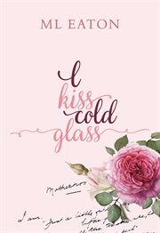 I kiss cold glass cover image