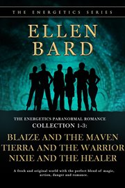 The energetics paranormal romance collection 1-3: blaize and the maven, tierra and the warrior, n cover image