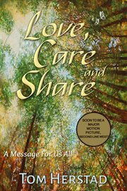 Care love and share, a message for us all cover image