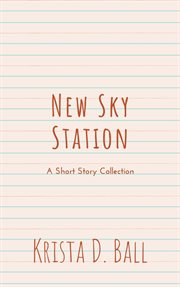 New sky station: a short story collection cover image
