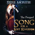 Song for a lost kingdom, the prequel cover image