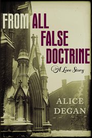From All False Doctrine : a Love Story cover image