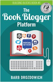 The Book Blogger Platform : The Ultimate Guide to Book Blogging cover image