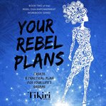 Your rebel plans. 28 Days to a New Career Masterplan cover image