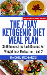 The 7-day ketogenic diet meal plan: 35 delicious low carb recipes for weight loss motivation - vo cover image