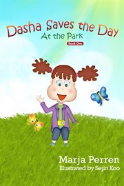 Dasha Saves the Day : At the Park cover image