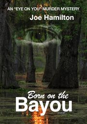 Eye on You : Born on the Bayou cover image