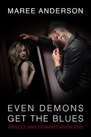 Even Demons Get the Blues : Angels and Demons cover image