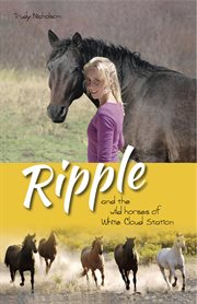 Ripple and the wild horses of White Cloud Station cover image