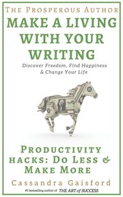 The prosperous author: productivity hacks: do less & make more cover image