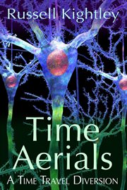 Time aerials: a time travel diversion cover image