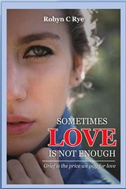 Sometimes Love Is Not Enough cover image