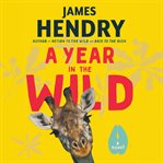 A year in the wild : a novel cover image