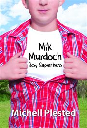 Mik murdoch boy superhero. Mik Murdoch cover image