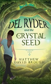 Del ryder and the crystal seed cover image
