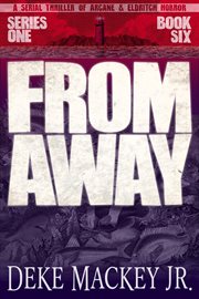 Book six: a serial thriller of arcane and eldritch horror from away - series one cover image