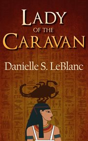 Lady of the Caravan : Ancient Egyptian Romances cover image