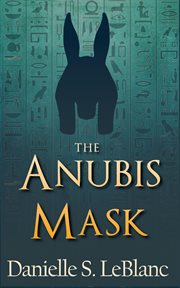 The Anubis Mask : Ancient Egyptian Romances cover image
