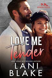 Love Me Tender : Ryker Falls cover image