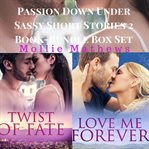 Passion down under sassy short stories 2 book-bundle box set. Love Me Forever and Twist of Fate cover image