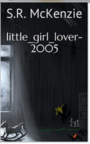 Little_girl_lover-2005 cover image