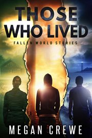 Those who lived: fallen world stories cover image
