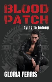 Blood patch: dying to belong cover image