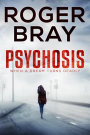 Psychosis. When a Dream Turns Deadly cover image