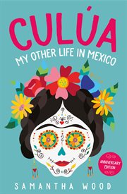 Culua : My Other Life in Mexico cover image
