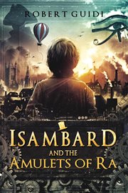 Isambard and the Amulets of Ra : Young Isambard cover image