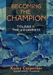Becoming the champion: volume 1 - awareness cover image